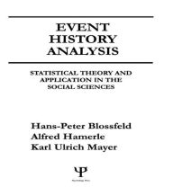 Title: Event History Analysis: Statistical theory and Application in the Social Sciences / Edition 1, Author: Hans-Peter Blossfeld