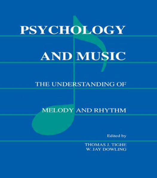 Psychology and Music: The Understanding of Melody and Rhythm / Edition 1