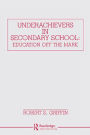 Underachievers in Secondary Schools: Education Off the Mark / Edition 1