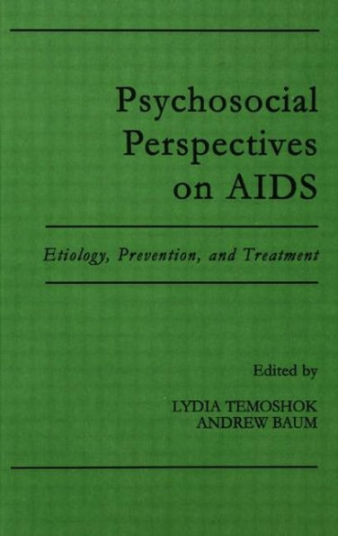 Psychosocial Perspectives on Aids: Etiology, Prevention and Treatment / Edition 1