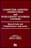 Title: Computer Assisted Instruction and Intelligent Tutoring Systems: Shared Goals and Complementary Approaches, Author: Jill H. Larkin