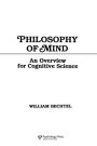Philosophy of Mind: An Overview for Cognitive Science
