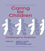 Caring for Children: Challenge To America / Edition 1