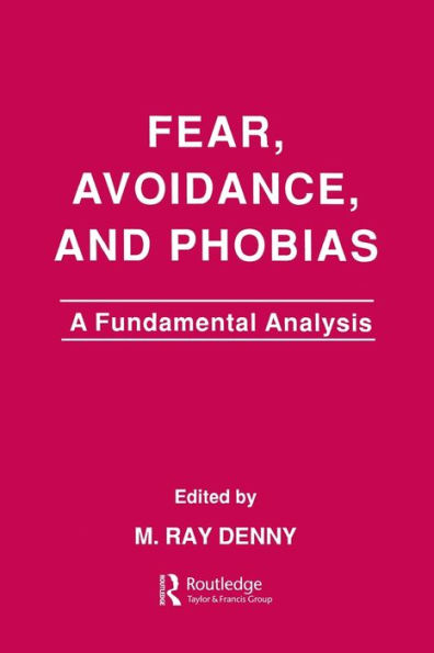 Fear, Avoidance, and Phobias: A Fundamental Analysis