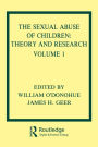 The Sexual Abuse of Children: Volume I: Theory and Research / Edition 1