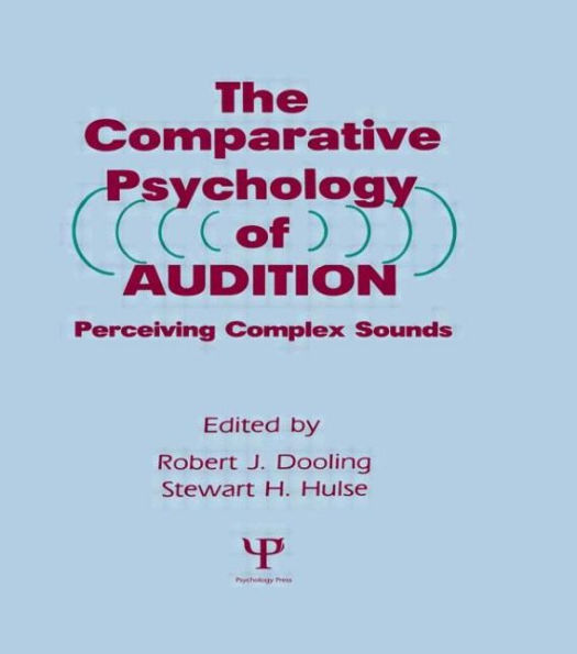 The Comparative Psychology of Audition: Perceiving Complex Sounds / Edition 1