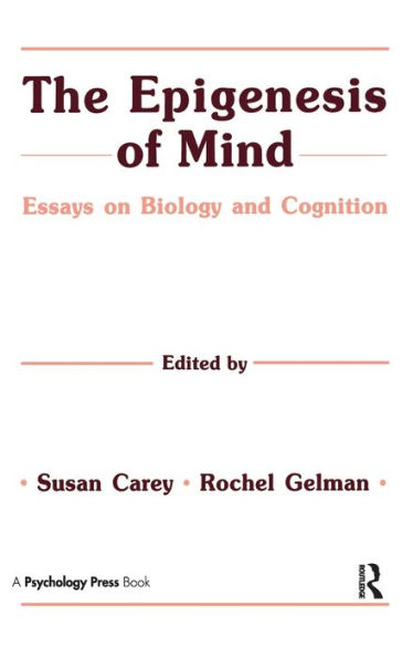 The Epigenesis of Mind: Essays on Biology and Cognition / Edition 1