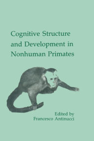 Title: Cognitive Structures and Development in Nonhuman Primates, Author: Francesco Antinucci