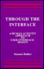 Through the Interface: A Human Activity Approach to User Interface Design / Edition 1