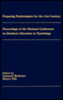 Preparing Psychologists for the 21st Century: Proceedings of the National Conference on Graduate Education in Psychology / Edition 1