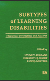 Subtypes of Learning Disabilities: Theoretical Perspectives and Research / Edition 1