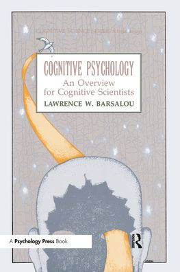 Cognitive Psychology: An Overview for Cognitive Scientists / Edition 1