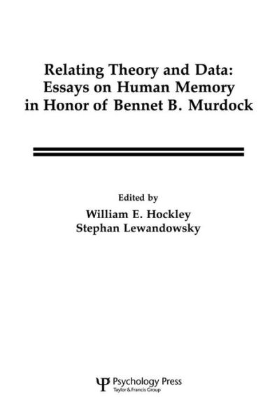 Relating Theory and Data: Essays on Human Memory in Honor of Bennet B. Murdock