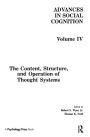 The Content, Structure, and Operation of Thought Systems: Advances in Social Cognition, Volume Iv