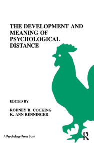 Title: The Development and Meaning of Psychological Distance / Edition 1, Author: Rodney R. Cocking