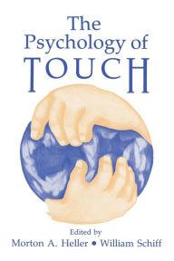 Title: The Psychology of Touch / Edition 1, Author: Morton A. Heller