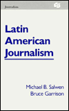 Title: Latin American Journalism / Edition 1, Author: Michael B. Salwen