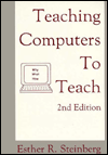 Title: Teaching Computers To Teach / Edition 2, Author: Esther R. Steinberg