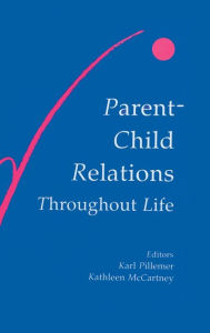 Title: Parent-child Relations Throughout Life / Edition 1, Author: Karl Pillemer