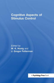Title: Cognitive Aspects of Stimulus Control, Author: W. K. Honig
