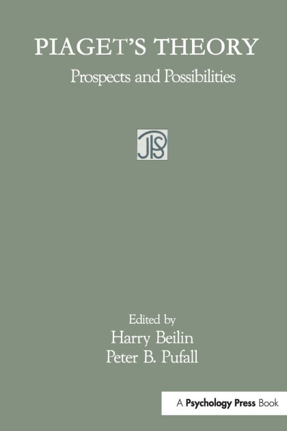 Piaget s Theory Prospects and Possibilities by Harry Beilin