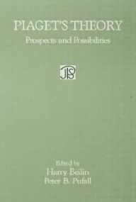 Title: Piaget's Theory: Prospects and Possibilities / Edition 1, Author: Harry Beilin