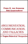 Title: Argumentation, Communication, and Fallacies: A Pragma-dialectical Perspective / Edition 1, Author: Frans H. van Eemeren