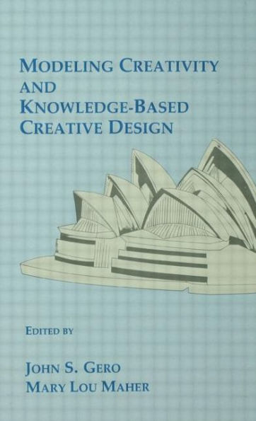 Modeling Creativity and Knowledge-Based Creative Design / Edition 1