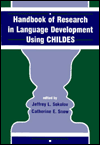 Handbook of Research in Language Development Using Childes