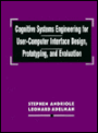 Cognitive Systems Engineering for User-computer Interface Design, Prototyping, and Evaluation