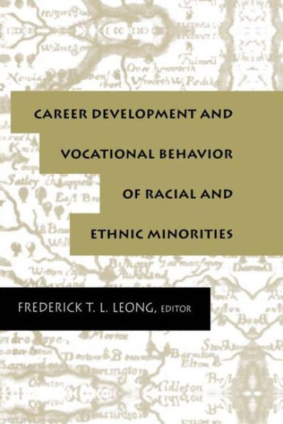 Career Development and Vocational Behavior of Racial and Ethnic Minorities / Edition 1