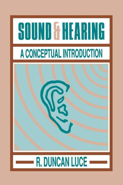 Sound & Hearing: A Conceptual Introduction / Edition 1