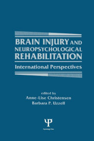 Title: Brain Injury and Neuropsychological Rehabilitation: International Perspectives, Author: Anne-Lise Christensen