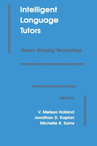 Intelligent Language Tutors: Theory Shaping Technology / Edition 1