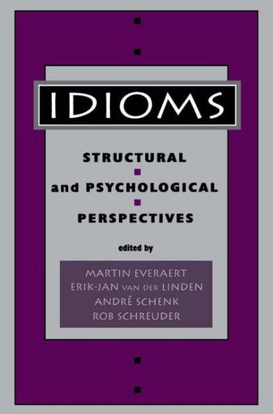 Idioms: Structural and Psychological Perspectives