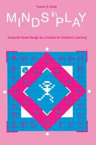 Minds in Play: Computer Game Design as a Context for Children's Learning