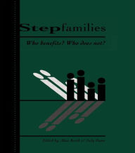 Title: Stepfamilies: Who Benefits? Who Does Not? / Edition 1, Author: Alan Booth