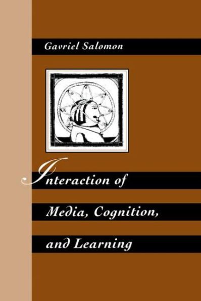 Interaction of Media, Cognition, and Learning: An Exploration of How Symbolic Forms Cultivate Mental Skills and Affect Knowledge Acquisition / Edition 1