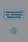 Perspectives on Sentence Processing / Edition 1