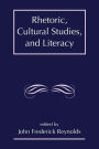 Rhetoric, Cultural Studies, and Literacy: Selected Papers From the 1994 Conference of the Rhetoric Society of America / Edition 1