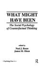 What Might Have Been: The Social Psychology of Counterfactual Thinking