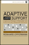 Adaptive User Support: Ergonomic Design of Manually and Automatically Adaptable Software