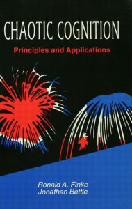 Title: Chaotic Cognition Principles and Applications, Author: Ronald A. Finke