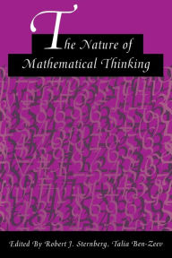 Title: The Nature of Mathematical Thinking / Edition 1, Author: Robert J. Sternberg