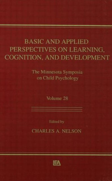 Basic and Applied Perspectives on Learning, Cognition, and Development: The Minnesota Symposia on Child Psychology, Volume 28 / Edition 1