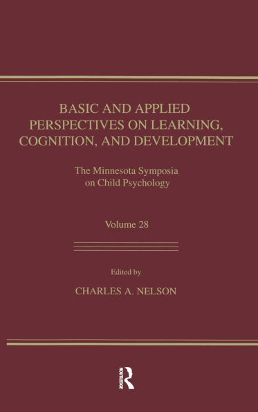 Basic and Applied Perspectives on Learning, Cognition, and Development: The Minnesota Symposia on Child Psychology, Volume 28