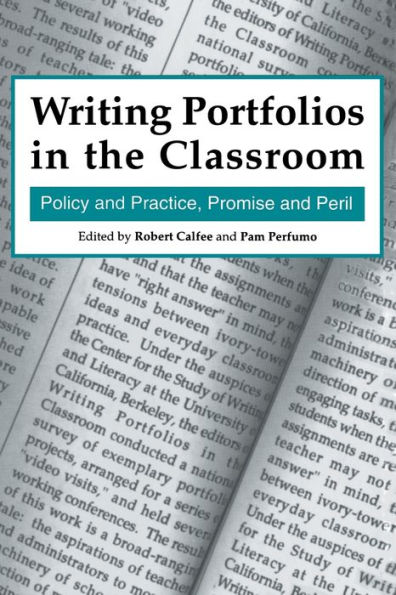 Writing Portfolios in the Classroom: Policy and Practice, Promise and Peril