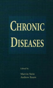 Title: Chronic Diseases: Perspectives in Behavioral Medicine / Edition 1, Author: Marvin Stein
