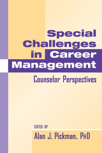 Special Challenges in Career Management: Counselor Perspectives / Edition 1