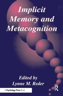 Implicit Memory and Metacognition / Edition 1